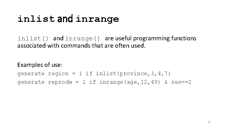 inlist and inrange inlist() and inrange() are useful programming functions associated with commands that