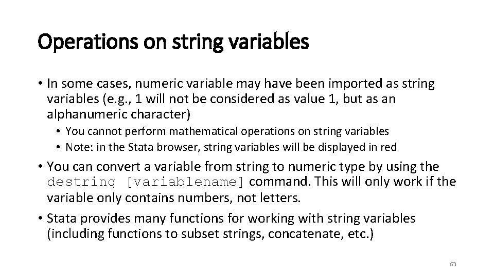 Operations on string variables • In some cases, numeric variable may have been imported
