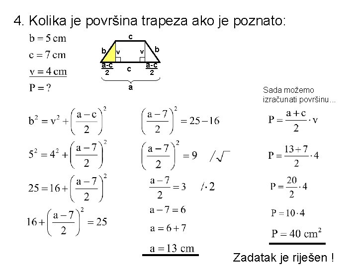 4. Kolika je površina trapeza ako je poznato: c b a-c 2 b v