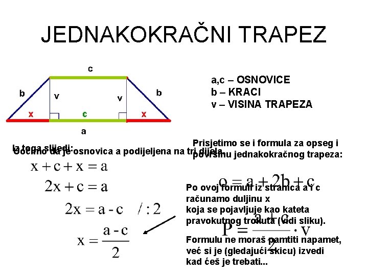 JEDNAKOKRAČNI TRAPEZ x c x a, c – OSNOVICE b – KRACI v –