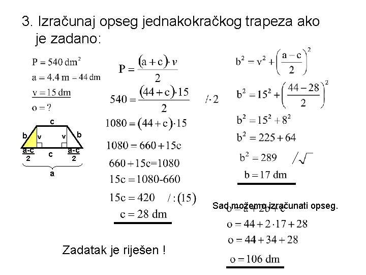 3. Izračunaj opseg jednakokračkog trapeza ako je zadano: c b a-c 2 b v