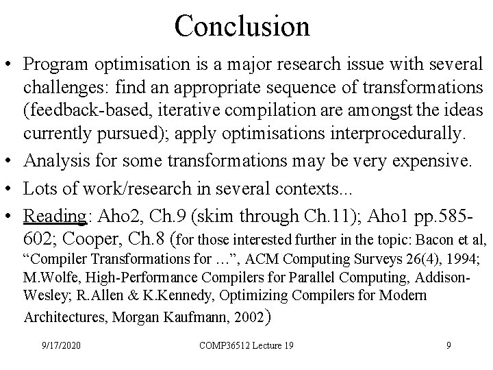 Conclusion • Program optimisation is a major research issue with several challenges: find an