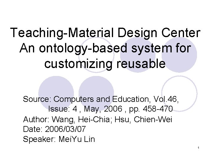 Teaching-Material Design Center An ontology-based system for customizing reusable Source: Computers and Education, Vol.