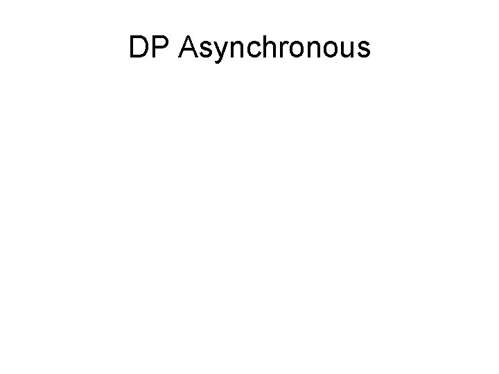 DP Asynchronous 