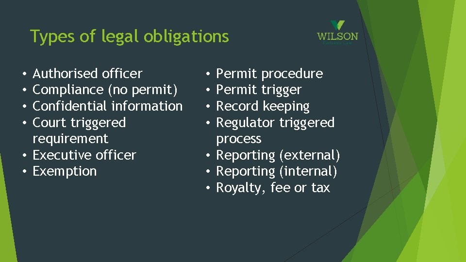 Types of legal obligations Authorised officer Compliance (no permit) Confidential information Court triggered requirement