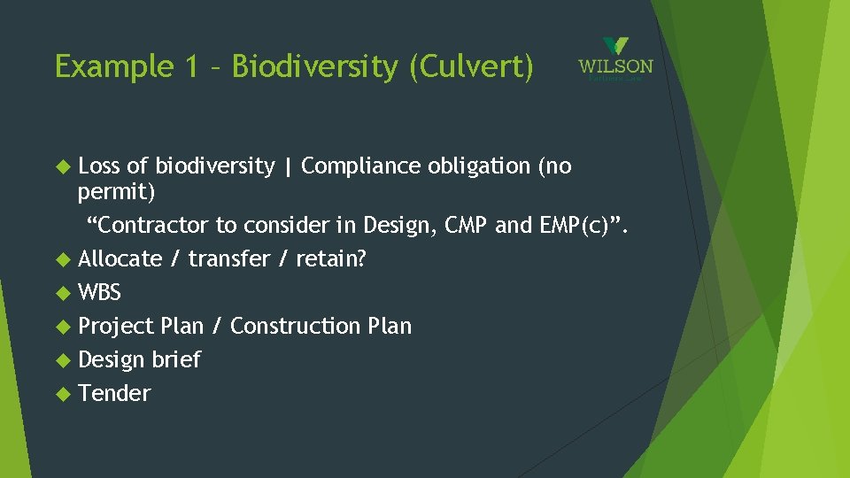 Example 1 – Biodiversity (Culvert) Loss of biodiversity | Compliance obligation (no permit) “Contractor