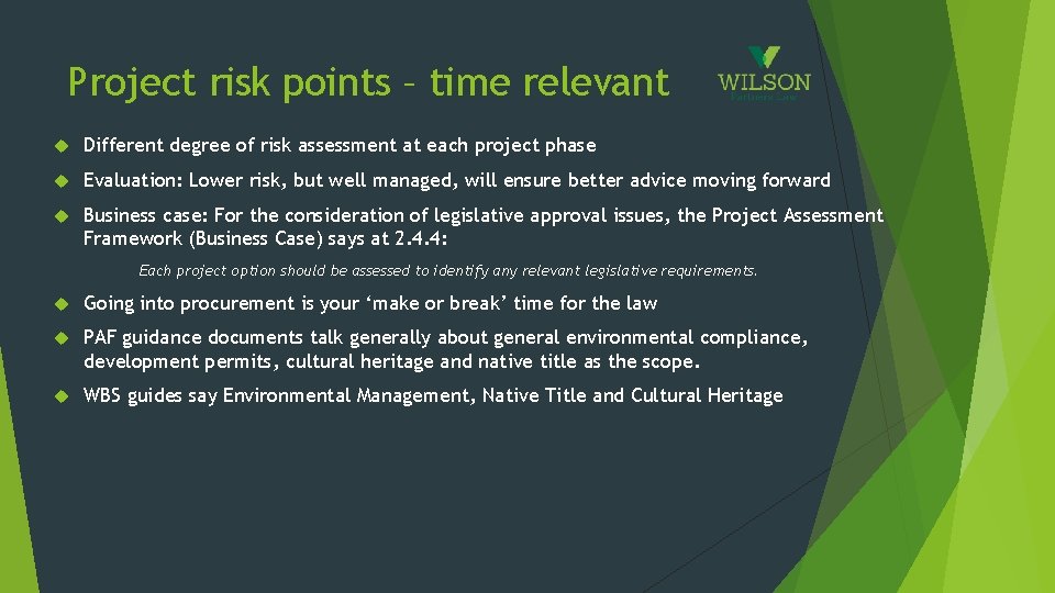 Project risk points – time relevant Different degree of risk assessment at each project