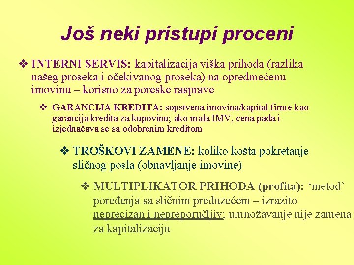 Još neki pristupi proceni v INTERNI SERVIS: kapitalizacija viška prihoda (razlika našeg proseka i