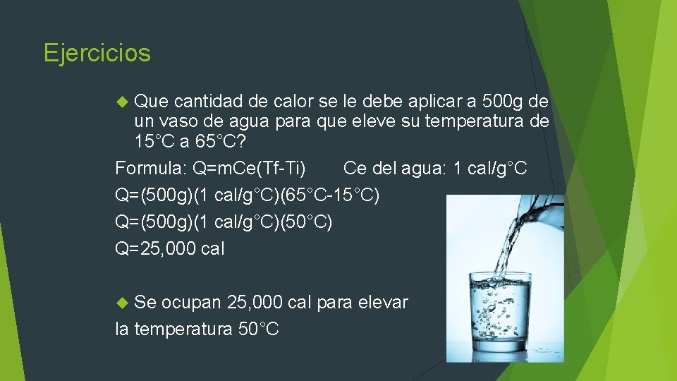 Ejercicios Que cantidad de calor se le debe aplicar a 500 g de un