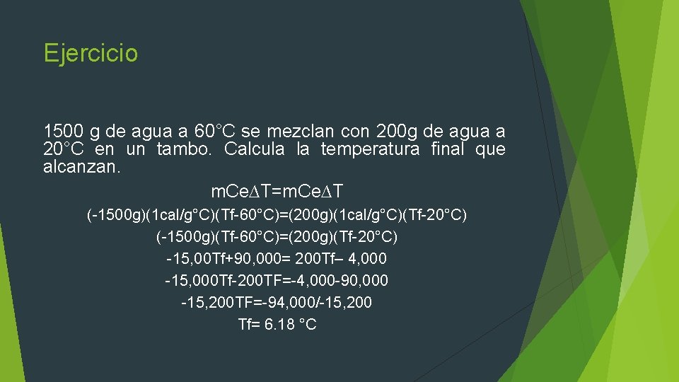 Ejercicio 1500 g de agua a 60°C se mezclan con 200 g de agua
