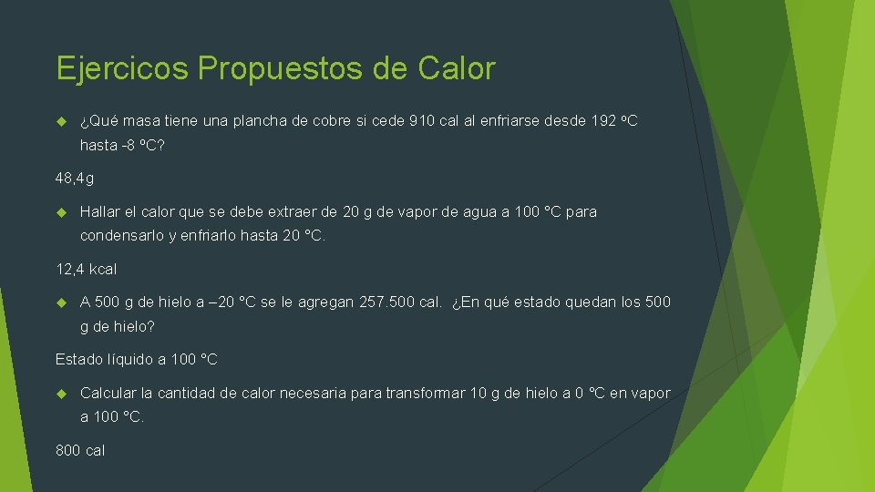 Ejercicos Propuestos de Calor ¿Qué masa tiene una plancha de cobre si cede 910