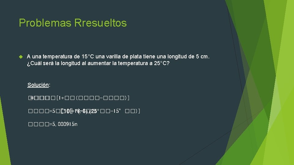 Problemas Rresueltos A una temperatura de 15°C una varilla de plata tiene una longitud