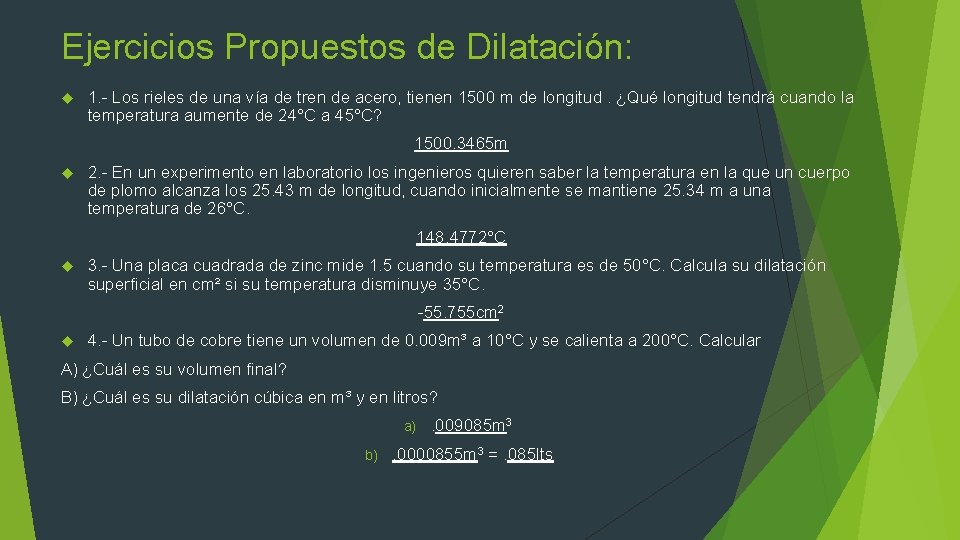 Ejercicios Propuestos de Dilatación: 1. - Los rieles de una vía de tren de