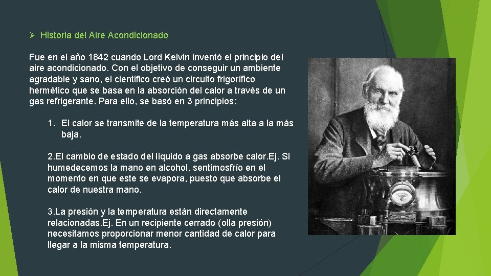 Ø Historia del Aire Acondicionado Fue en el año 1842 cuando Lord Kelvin inventó