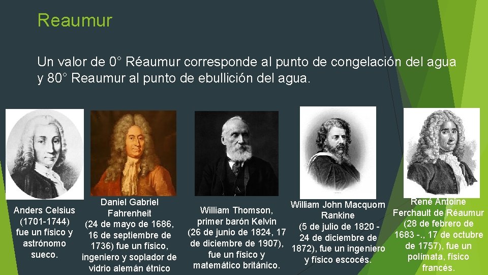 Reaumur Un valor de 0° Réaumur corresponde al punto de congelación del agua y