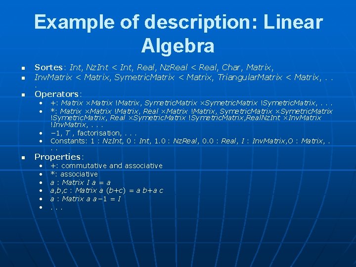 Example of description: Linear Algebra n n n Sortes: Int, Nz. Int < Int,