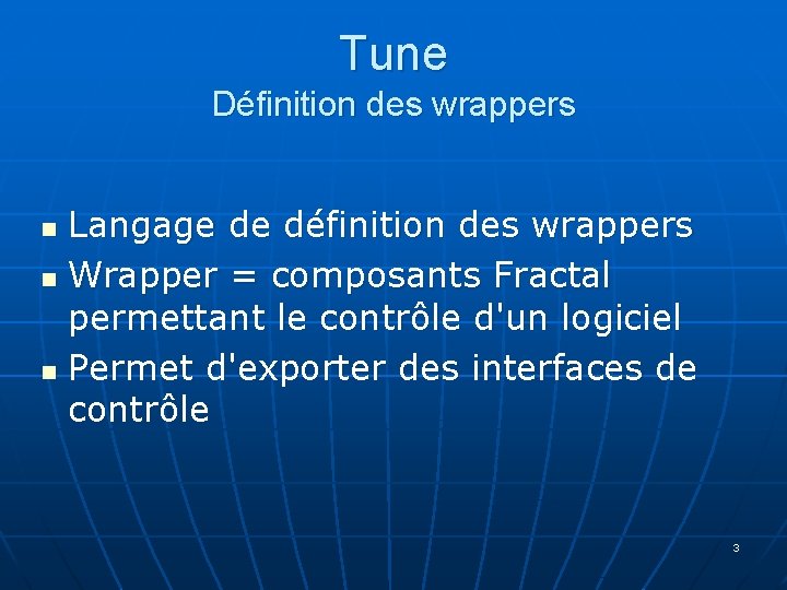 Tune Définition des wrappers n n n Langage de définition des wrappers Wrapper =