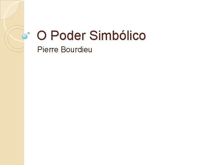 O Poder Simbólico Pierre Bourdieu 