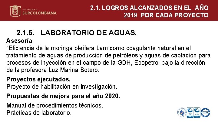 2. 1. LOGROS ALCANZADOS EN EL AÑO 2019 POR CADA PROYECTO 2. 1. 5.