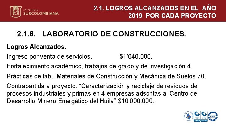 2. 1. LOGROS ALCANZADOS EN EL AÑO 2019 POR CADA PROYECTO 2. 1. 6.