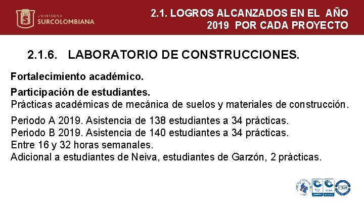 2. 1. LOGROS ALCANZADOS EN EL AÑO 2019 POR CADA PROYECTO 2. 1. 6.