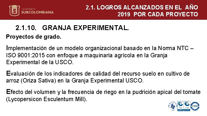 2. 1. LOGROS ALCANZADOS EN EL AÑO 2019 POR CADA PROYECTO 2. 1. 10.