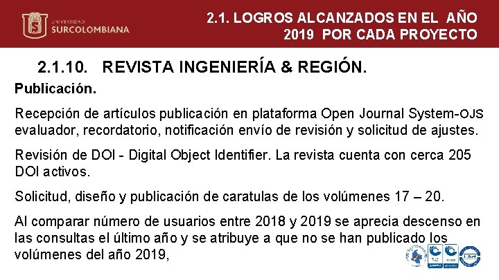 2. 1. LOGROS ALCANZADOS EN EL AÑO 2019 POR CADA PROYECTO 2. 1. 10.