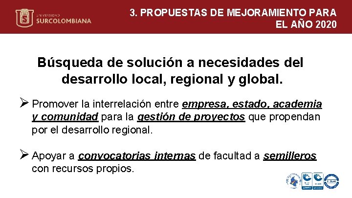 3. PROPUESTAS DE MEJORAMIENTO PARA EL AÑO 2020 Búsqueda de solución a necesidades del