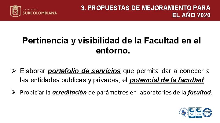 3. PROPUESTAS DE MEJORAMIENTO PARA EL AÑO 2020 Pertinencia y visibilidad de la Facultad