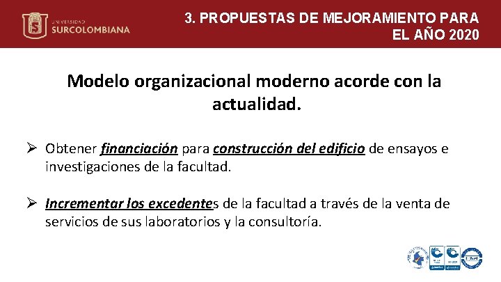 3. PROPUESTAS DE MEJORAMIENTO PARA EL AÑO 2020 Modelo organizacional moderno acorde con la