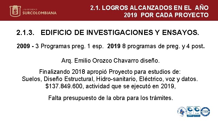 2. 1. LOGROS ALCANZADOS EN EL AÑO 2019 POR CADA PROYECTO 2. 1. 3.