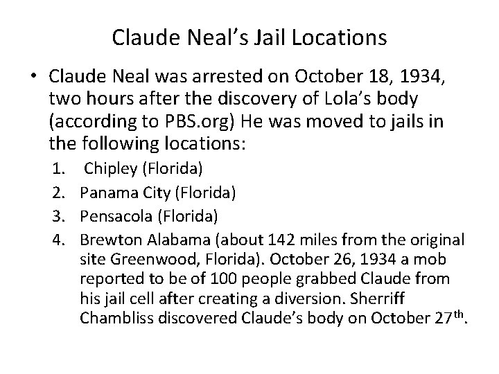 Claude Neal’s Jail Locations • Claude Neal was arrested on October 18, 1934, two