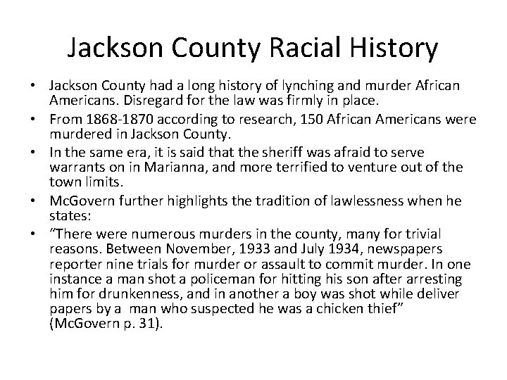 Jackson County Racial History • Jackson County had a long history of lynching and