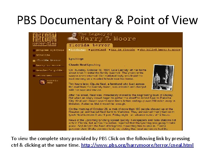 PBS Documentary & Point of View To view the complete story provided by PBS