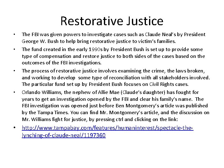 Restorative Justice • • The FBI was given powers to investigate cases such as