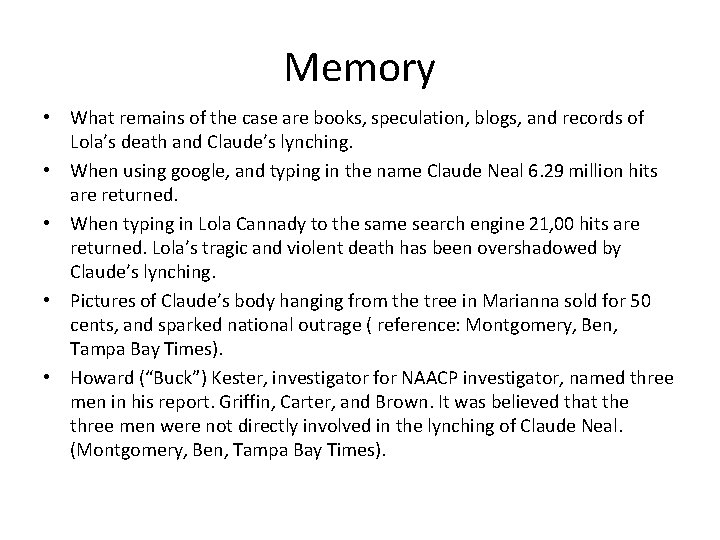 Memory • What remains of the case are books, speculation, blogs, and records of