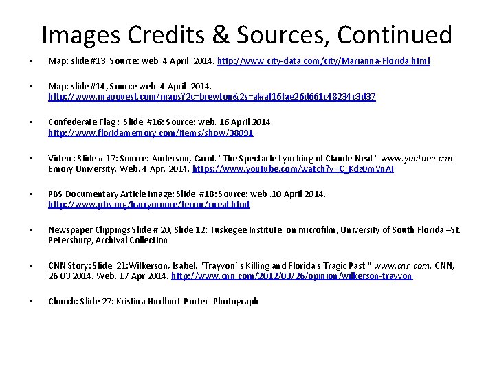 Images Credits & Sources, Continued • Map: slide #13, Source: web. 4 April 2014.