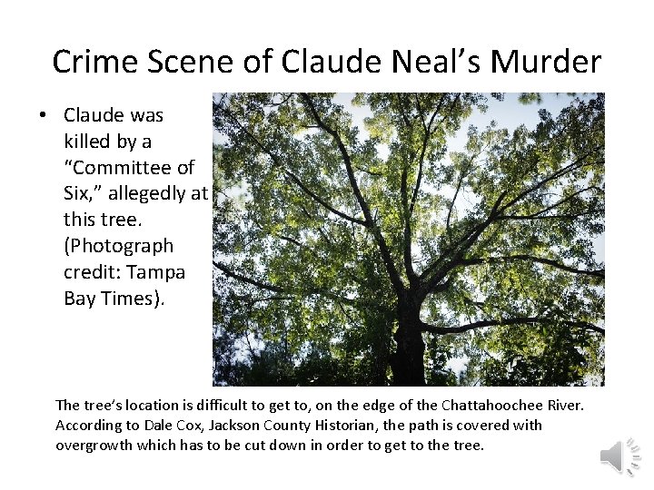 Crime Scene of Claude Neal’s Murder • Claude was killed by a “Committee of