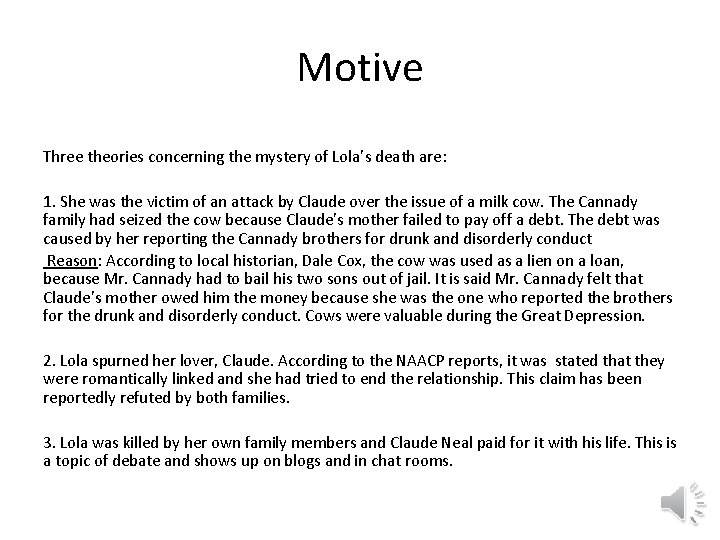 Motive Three theories concerning the mystery of Lola’s death are: 1. She was the