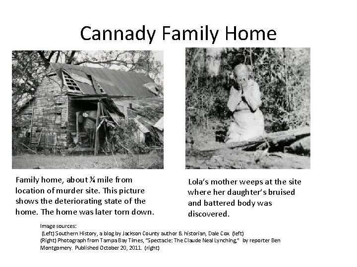 Cannady Family Home Family home, about ¼ mile from location of murder site. This