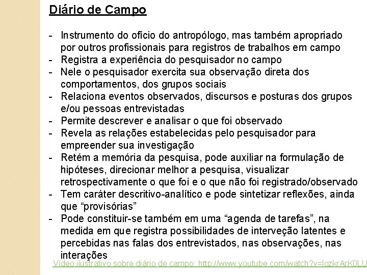 Diário de Campo - Instrumento do ofício do antropólogo, mas também apropriado por outros