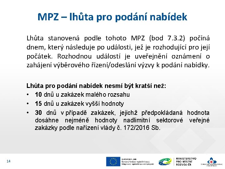 MPZ – lhůta pro podání nabídek Lhůta stanovená podle tohoto MPZ (bod 7. 3.