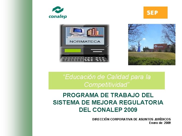 “Educación de Calidad para la Competitividad” PROGRAMA DE TRABAJO DEL SISTEMA DE MEJORA REGULATORIA