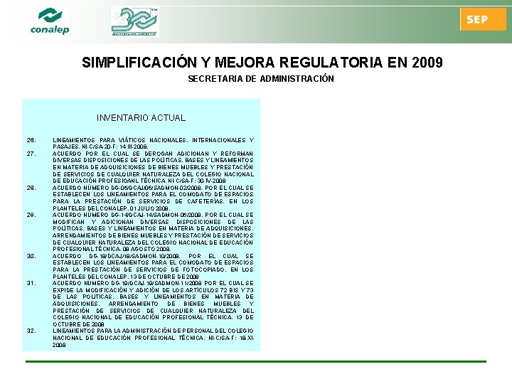 SIMPLIFICACIÓN Y MEJORA REGULATORIA EN 2009 SECRETARIA DE ADMINISTRACIÓN INVENTARIO ACTUAL 26. 27. 28.
