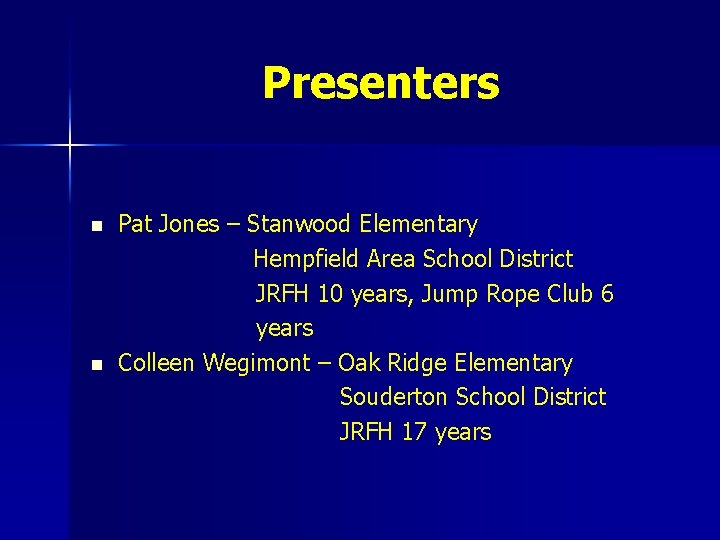 Presenters n n Pat Jones – Stanwood Elementary Hempfield Area School District JRFH 10