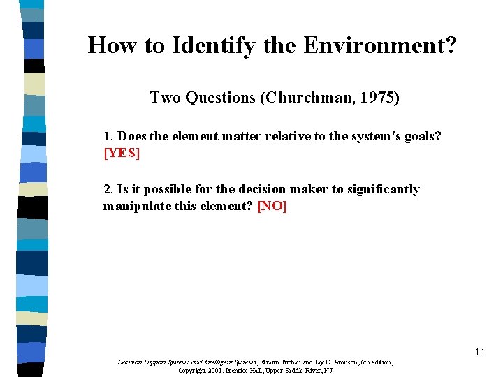 How to Identify the Environment? Two Questions (Churchman, 1975) 1. Does the element matter