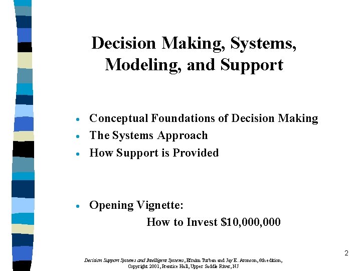 Decision Making, Systems, Modeling, and Support · · Conceptual Foundations of Decision Making The