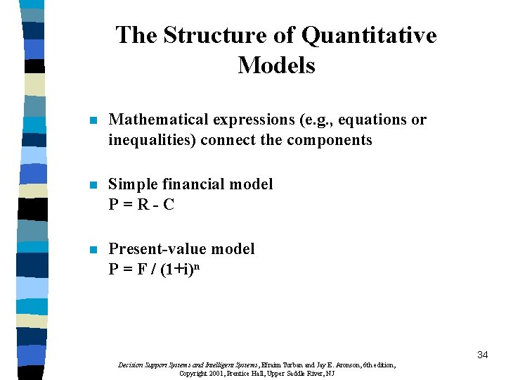 The Structure of Quantitative Models n Mathematical expressions (e. g. , equations or inequalities)