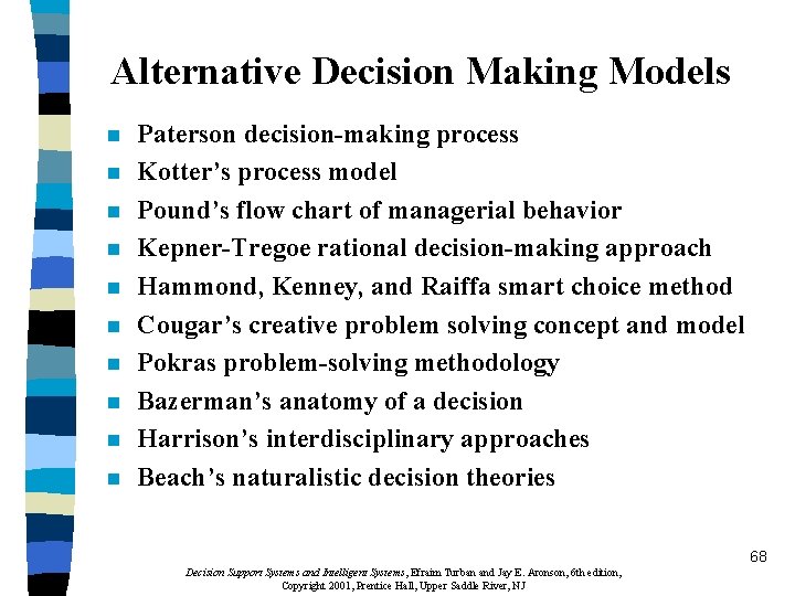 Alternative Decision Making Models n n n n n Paterson decision-making process Kotter’s process