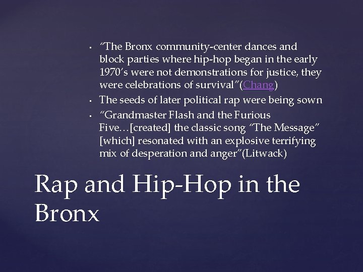  • • • “The Bronx community-center dances and block parties where hip-hop began